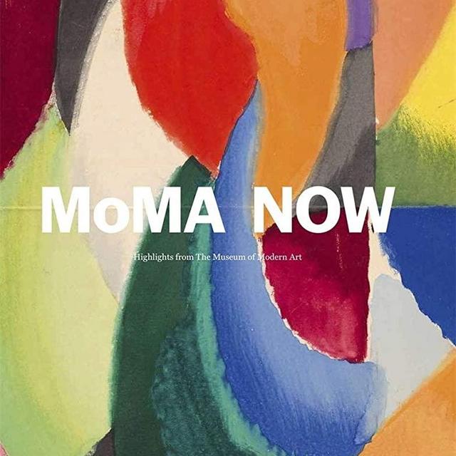 MoMA Now: Highlights from The Museum of Modern Art, New York