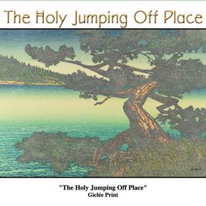 "The Holy Jumping Off Place" by James Hardman 18"x27"