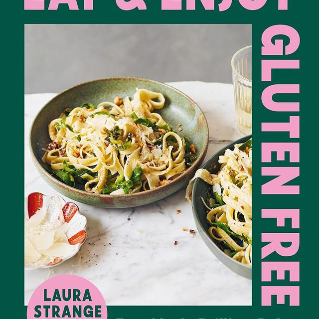Eat and Enjoy Gluten Free: Easy Meals, Brilliant Bakes and Delicious Desserts