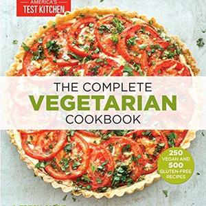 The Complete Vegetarian Cookbook: A Fresh Guide to Eating Well With 700 Foolproof Recipes  Paperback   – March 1, 2015