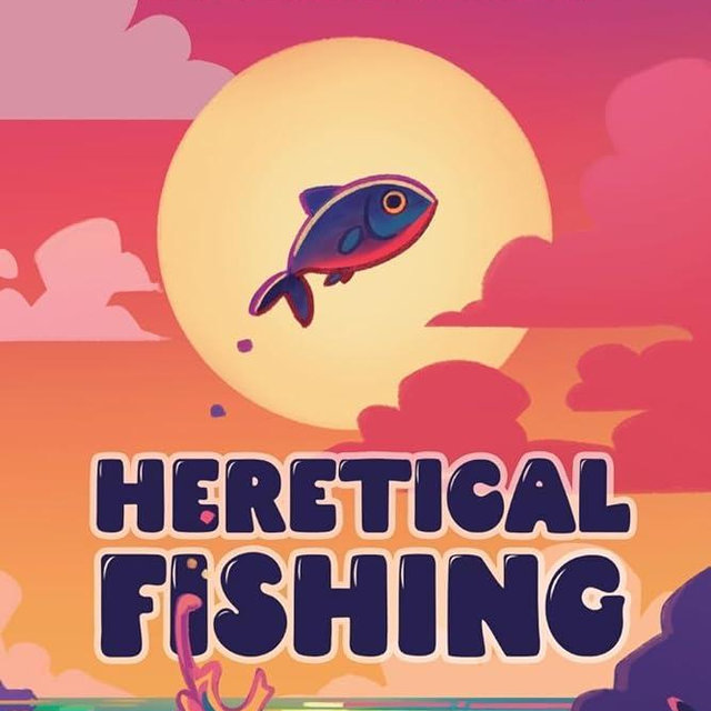 Heretical Fishing: A Cozy Guide to Annoying the Cults, Outsmarting the Fish, and Alienating Oneself (Heretical Fishing, 1)