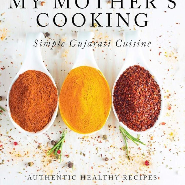 My Mother's Cooking: Simple Gujarati Cuisine