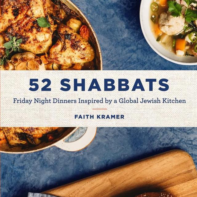 52 Shabbats: Friday Night Dinners Inspired by a Global Jewish Kitchen