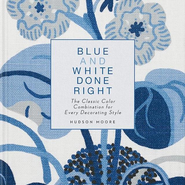 Blue and White Done Right: The Classic Color Combination for Every Decorating Style