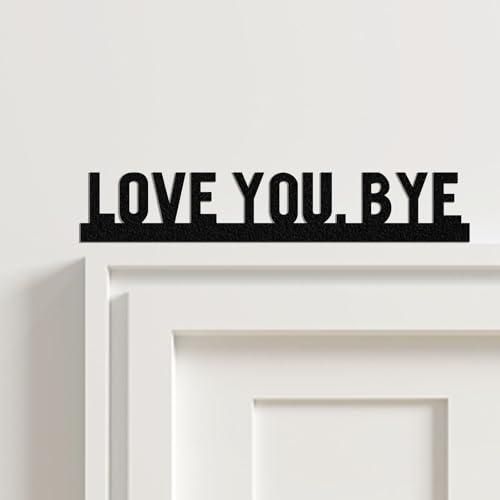 Love You Bye Sign, Metal Love You Bye Sign Above Door for Hallway Decor, You Bye Door Topper for Valentine's Gift