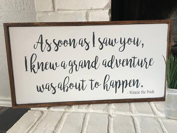 As Soon As I Saw You, I Knew A Grand Adventure Was About To Happen - Winnie the Pooh Sign- Girl Nursery Sign - Boy Nursery Sign
