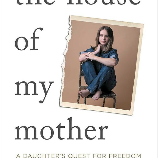 The House of My Mother: A Daughter's Quest for Freedom