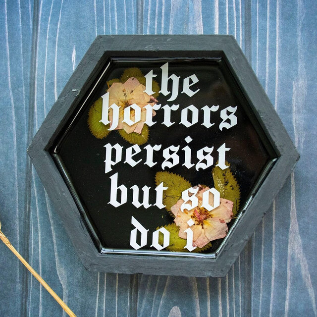 The Horrors Persist But So Do I Gothic Wall Decor Floral Wall Art Witchy Decor Goth Vibes Unwelcome Sign