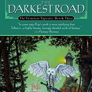 The Darkest Road (Fionavar Tapestry Book 3)                                                                                                                        Kindle Edition