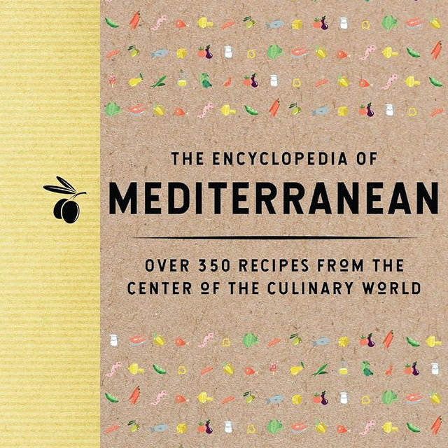 The Encyclopedia of Mediterranean: Over 350 Recipes from the Center of the Culinary World (Encyclopedia Cookbooks)