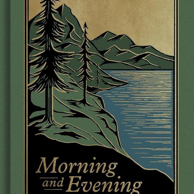 Morning and Evening: A New Edition of the Classic Devotional Based on The Holy Bible, English Standard Version