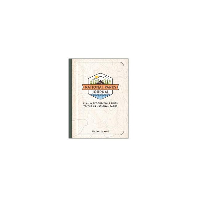 The National Parks Journal - by Stefanie Payne