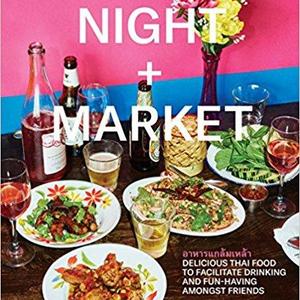 Night + Market: Delicious Thai Food to Facilitate Drinking and Fun-Having Amongst Friends