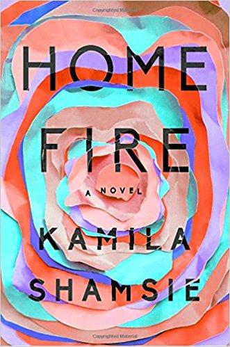 Kamila Shamsie - Home Fire: A Novel