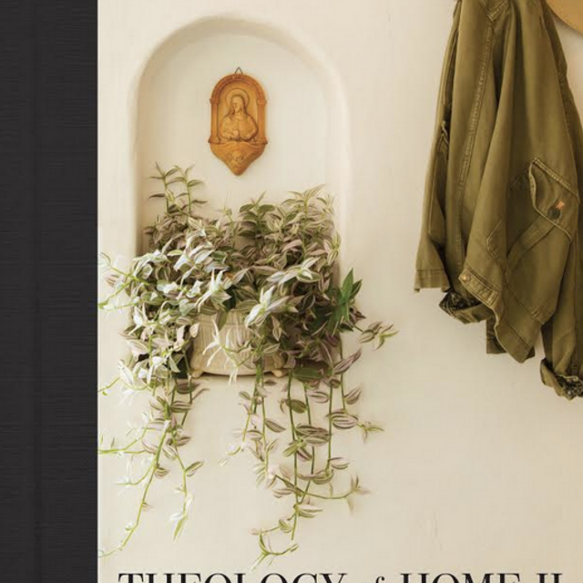 Theology of Home II: The Spiritual Art of Homemaking