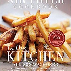Air Fryer Cookbook: In the Kitchen (2nd Edition) Hard Cover