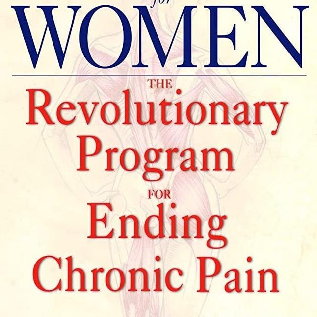 Pain Free for Women: The Revolutionary Program for Ending Chronic Pain