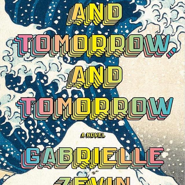 Tomorrow, and Tomorrow, and Tomorrow: A novel