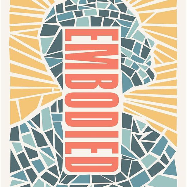 Embodied: Living as Whole People in a Fractured World