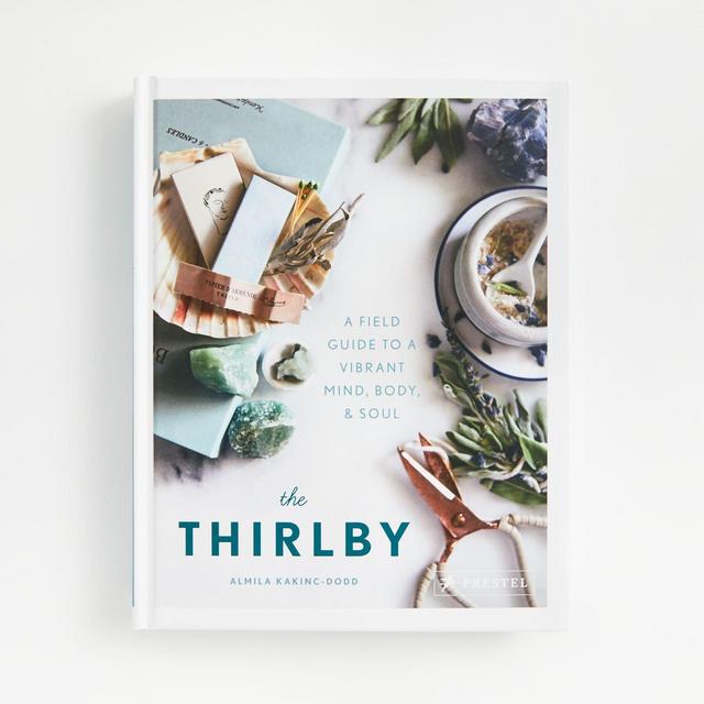 The Thirlby: A Field Guide to Vibrant Mind, Body and Soul
