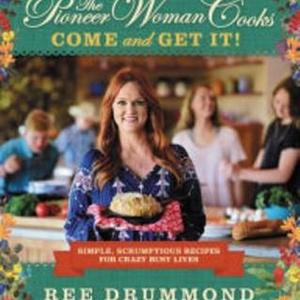 Pioneer Woman Cooks: Come and Get It! (Hardcover) (Ree Drummond)