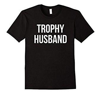 Trophy Husband T-shirt