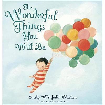 The Wonderful Things You Will Be (Hardcover)by Emily Winfield Martin