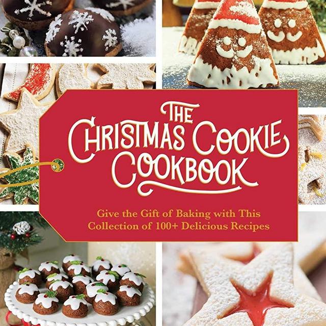 The Christmas Cookie Cookbook: Over 100 Recipes to Celebrate the Season (Holiday Baking, Family Cooking, Cookie Recipes, Easy Baking, Christmas Desserts, Cookie Swaps)