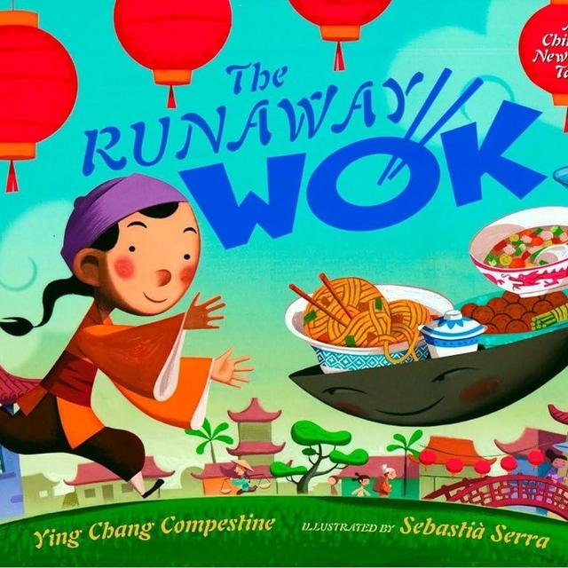 The Runaway Wok: A Chinese New Year Tale