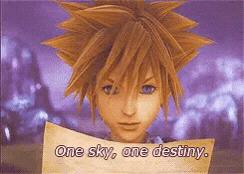 “One sky, one destiny” -Kairi, Kingdom Hearts