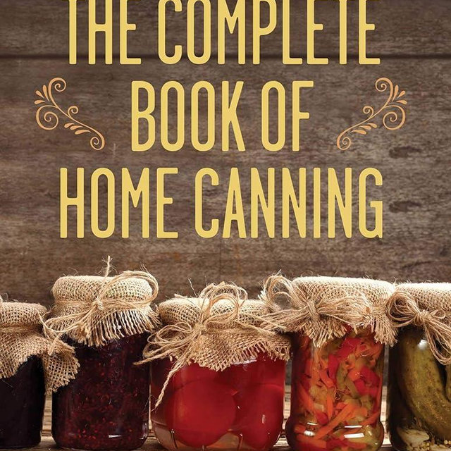 The Complete Book of Home Canning