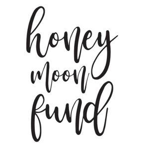 Our Honeymoon Fund