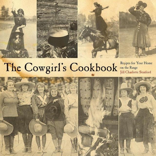 The Cowgirl's Cookbook: Recipes For Your Home On The Range
