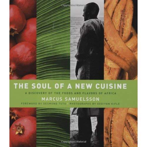 The Soul of a New Cuisine: A Discovery of the Foods and Flavors of Africa