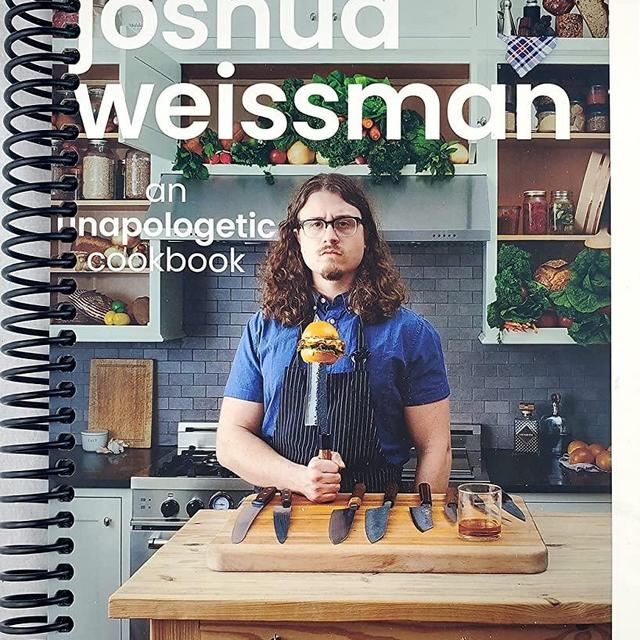 Joshua Weissman: An Unapologetic Cookbook. #1 NEW YORK TIMES BESTSELLER