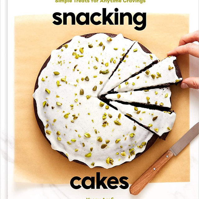 Snacking Cakes: Simple Treats for Anytime Cravings: A Baking Book