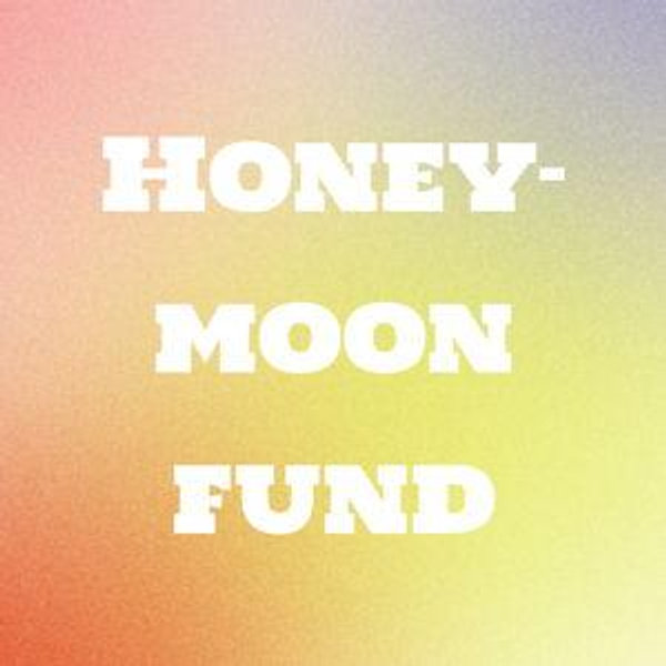Honeymoon Fund
