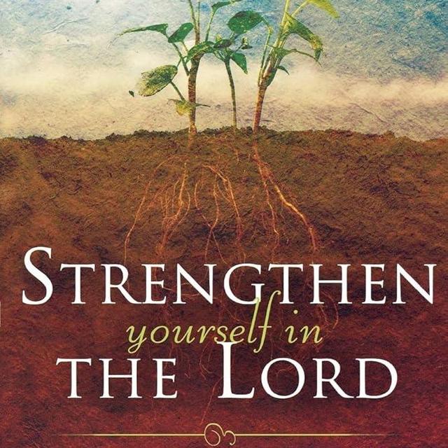 Strengthen Yourself in the Lord: How to Release the Hidden Power of God in Your Life