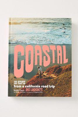 Coastal: 130 Recipes from a California Road Trip