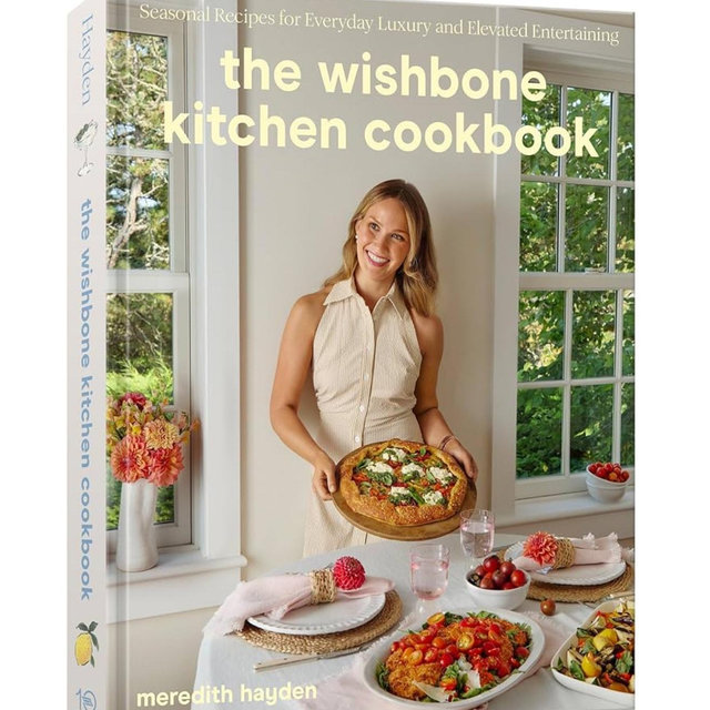 The Wishbone Kitchen Cookbook: Seasonal Recipes for Everyday Luxury and Elevated Entertaining