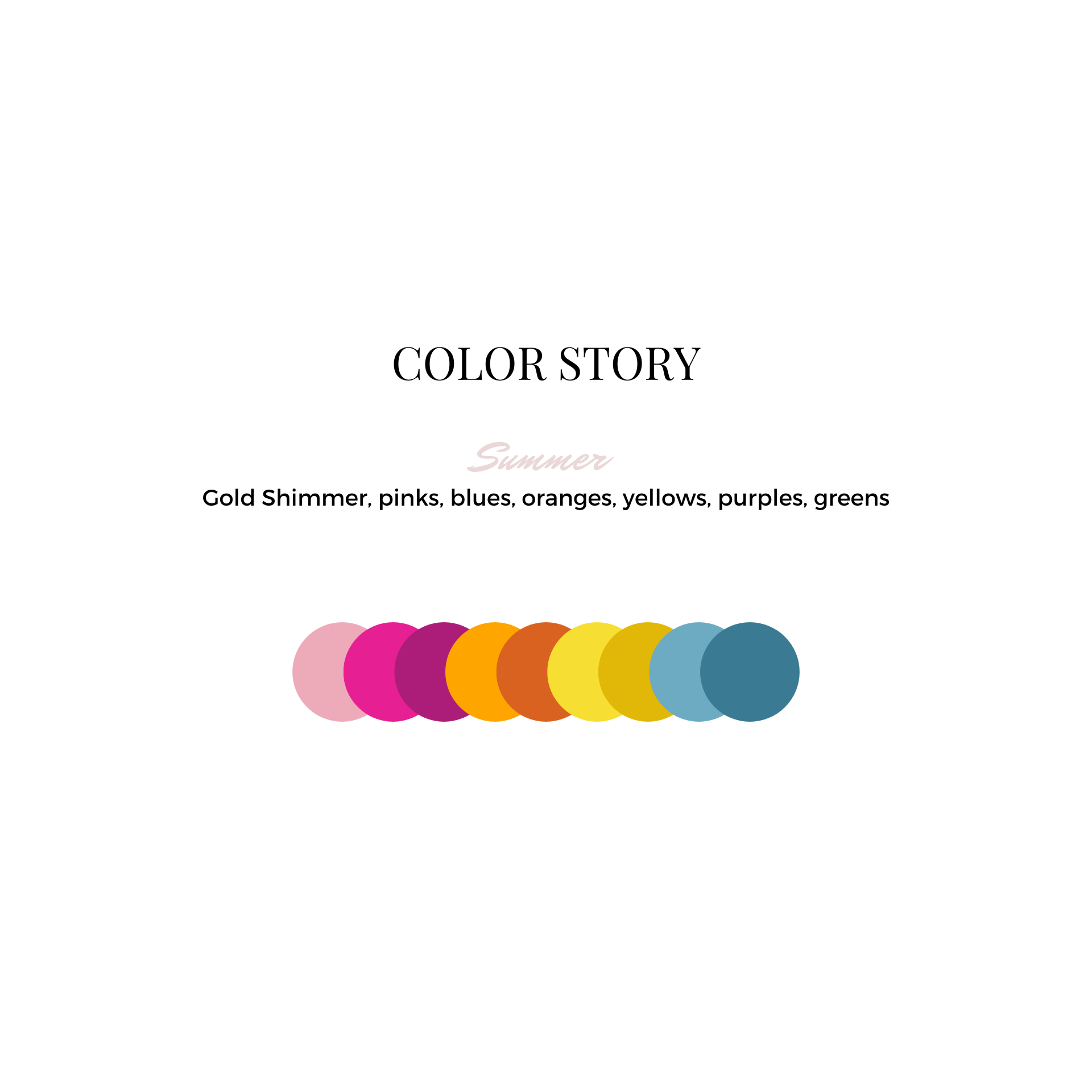 Here is our color scheme for our big day! Though not required, we would LOVE if our guests wore colors that match our big day for added fun!