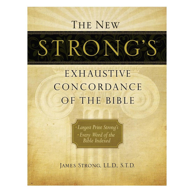The New Strong's Exhaustive Concordance of the Bible