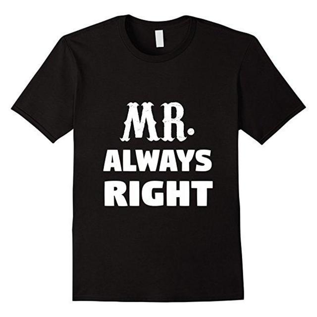 Mr. Always Right - Man Statement T-Shirt