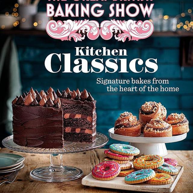 The Great British Baking Show: Kitchen Classics: The Official 2023 Great British Bake Off Book