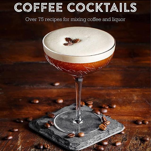The Art & Craft of Coffee Cocktails: Over 80 recipes for mixing coffee and liquor