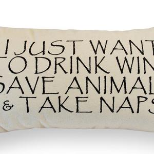 I Just Want to Drink Wine, Save Animals and Take Naps USA Made Pillow 100% Natural Canvas 8" x 15" by Kitchen Wine and Home