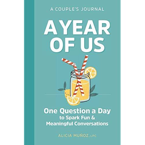 A Year of Us: A Couples Journal: One Question a Day to Spark Fun and Meaningful Conversations