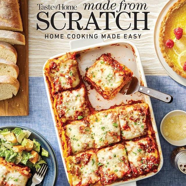 Taste of Home Made From Scratch: 275+ HEARTWARMING DISHES THAT MAKE HOME COOKING A SNAP (Taste of Home Classics)