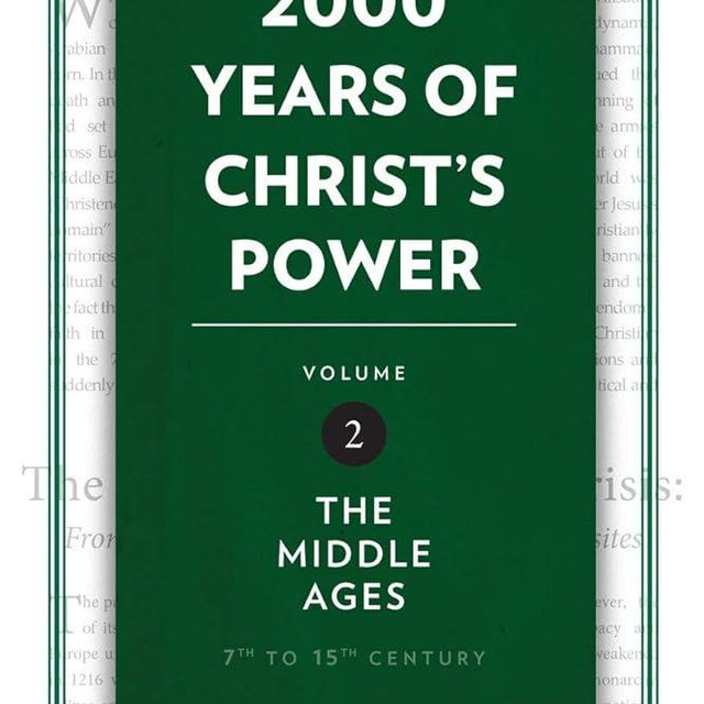 2,000 Years of Christ’s Power Vol. 2: The Middle Ages