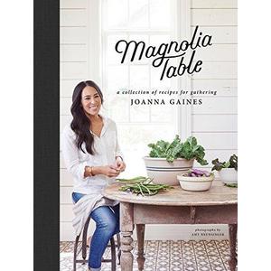 Magnolia Table: A Collection of Recipes for Gathering Hardcover – April 24, 2018